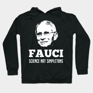 In Fauci We Trust Science Not Simpletons Gift Hoodie